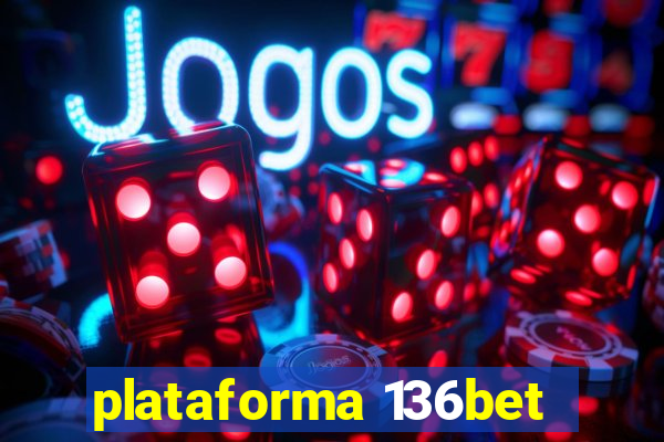 plataforma 136bet